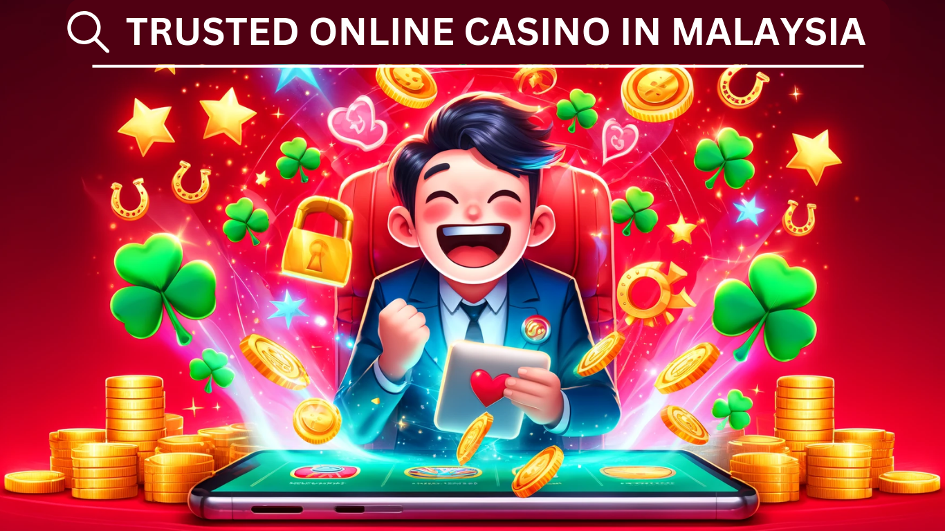 10 Most Trusted Online Casinos in Malaysia for Real Money