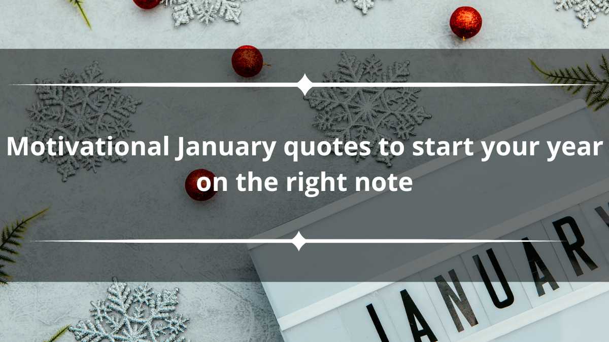 50 motivational January quotes to start your year on the right note