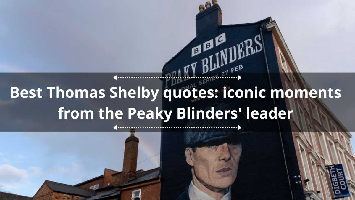 60 best Thomas Shelby quotes: Iconic moments from the Peaky Blinders' leader