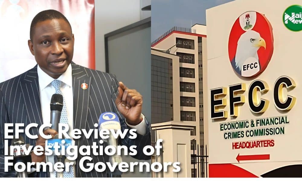 EFCC Reviews Investigations Of Former Governors