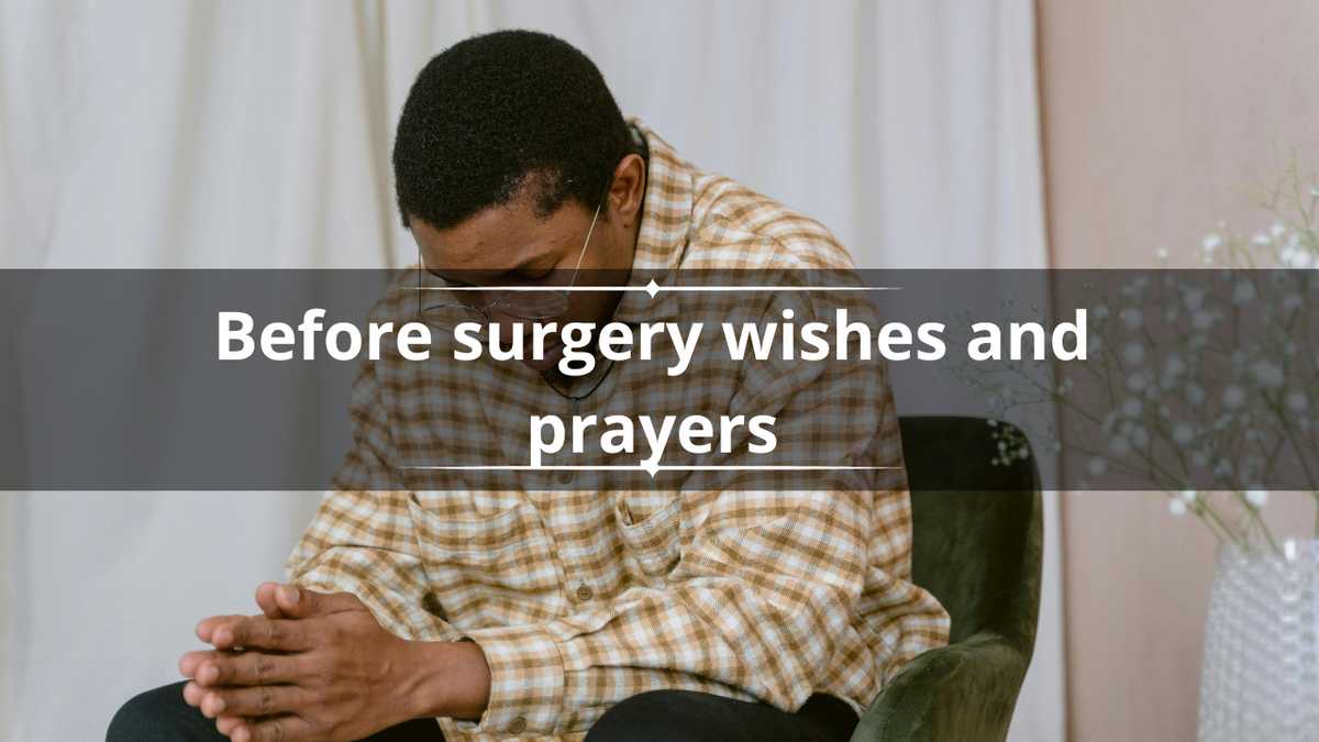 140+ powerful before surgery wishes and prayers for friends and loved ones