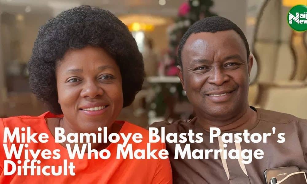 Mike Bamiloye Blasts Pastor’s Wives Who Make Marriage Difficult