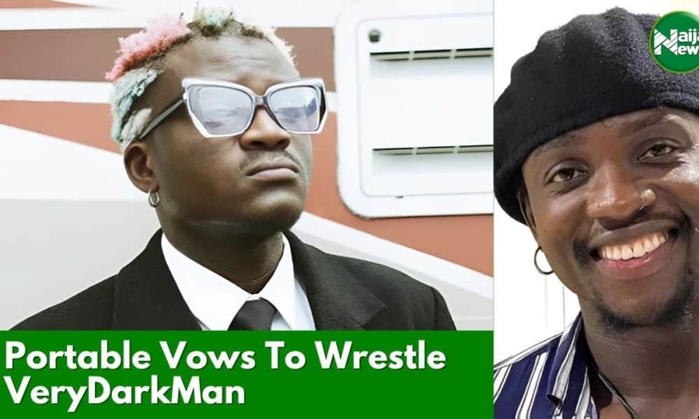 Portable Vows To Wrestle VeryDarkMan, Accuses Him Of Stealing NGO’s Money