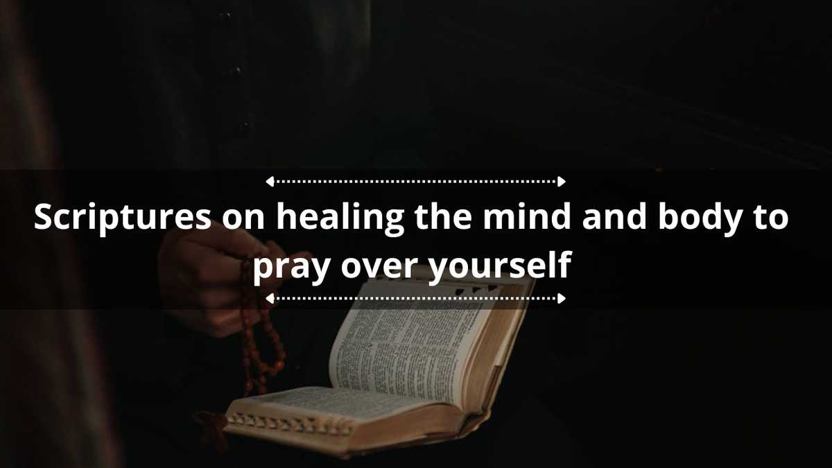 20 scriptures on healing the mind and body to pray over yourself